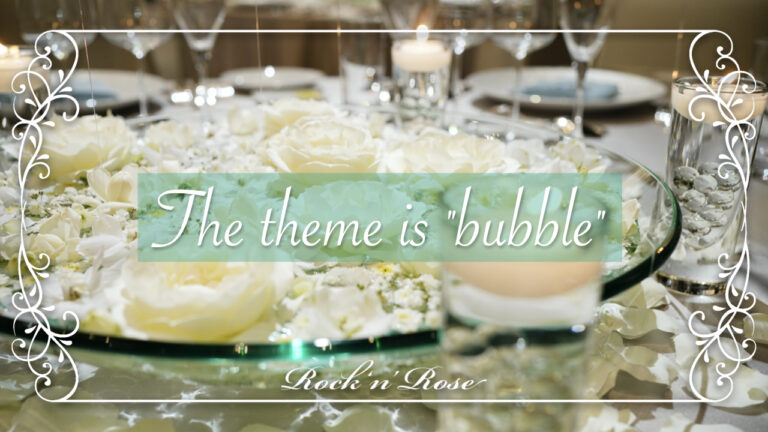 『The theme is “bubble”』